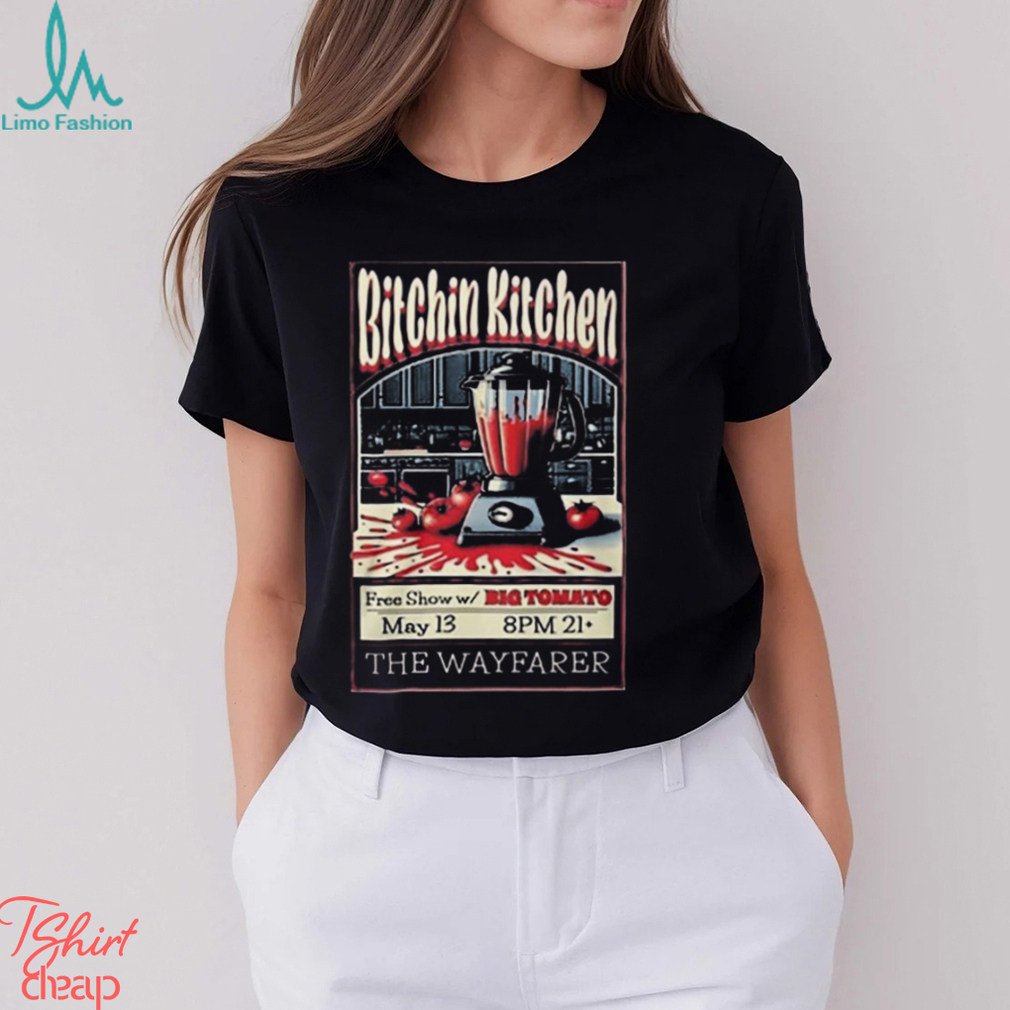 Bitchin Kitchen The Wayfarer Costa Mesa CA May 13 2024 Concert Shirt Bitchin Kitchen The Wayfarer Costa Mesa CA May 13 2024 Concert Shirt