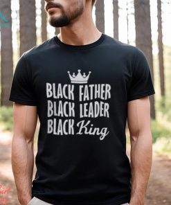 Black Father Black Leader Black King T Shirt
