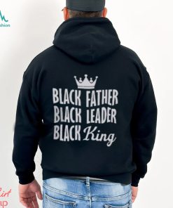 Black Father Black Leader Black King T Shirt