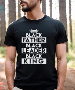Black Leader Black King Gift T Shirt