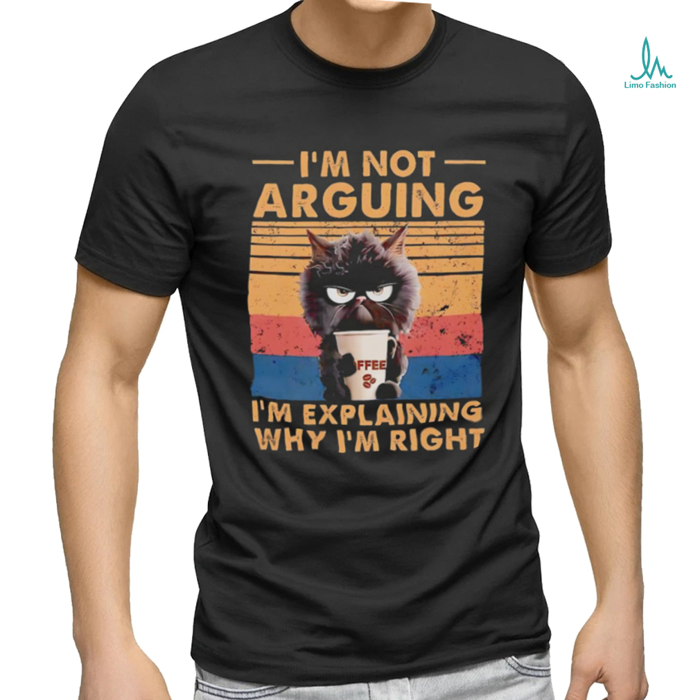 Black cat I’m not arguing I’m explaining why I’m right vintage T shirt Black cat I’m not arguing I’m explaining why I’m right vintage T shirt