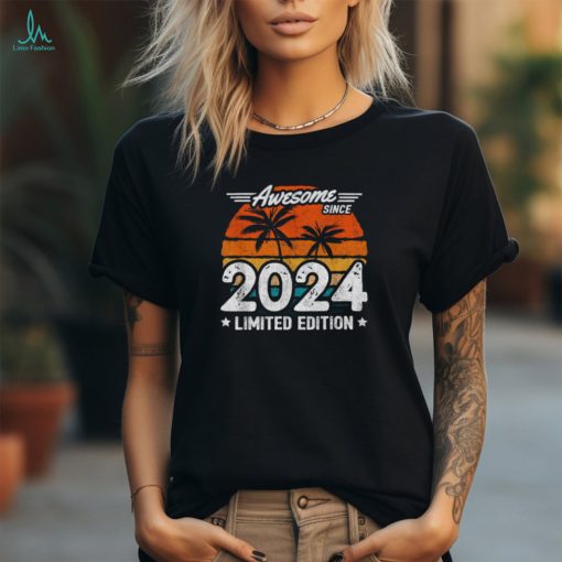 Born 2024   2024 Limited Edition   Awesome Since 2024 T Shirt