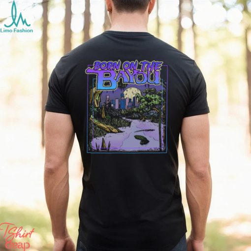 Born On The Bayou Shirt