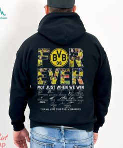 Borussia Dortmund Forever Not Just When We Win T Shirt