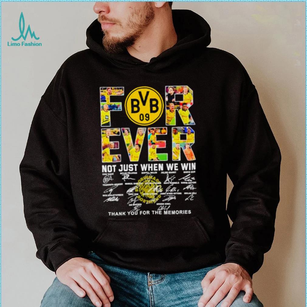 Borussia Dortmund Forever not just when we win thank you for the memories shirt Borussia Dortmund Forever not just when we win thank you for the memories shirt