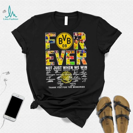 Borussia Dortmund Forever not just when we win thank you for the memories shirt