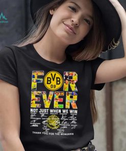 Borussia Dortmund Forever not just when we win thank you for the memories shirt