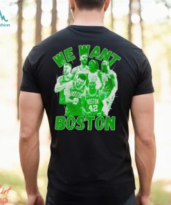 Boston Celtics 2023 2024 NBA Playoffs we want Boston shirt