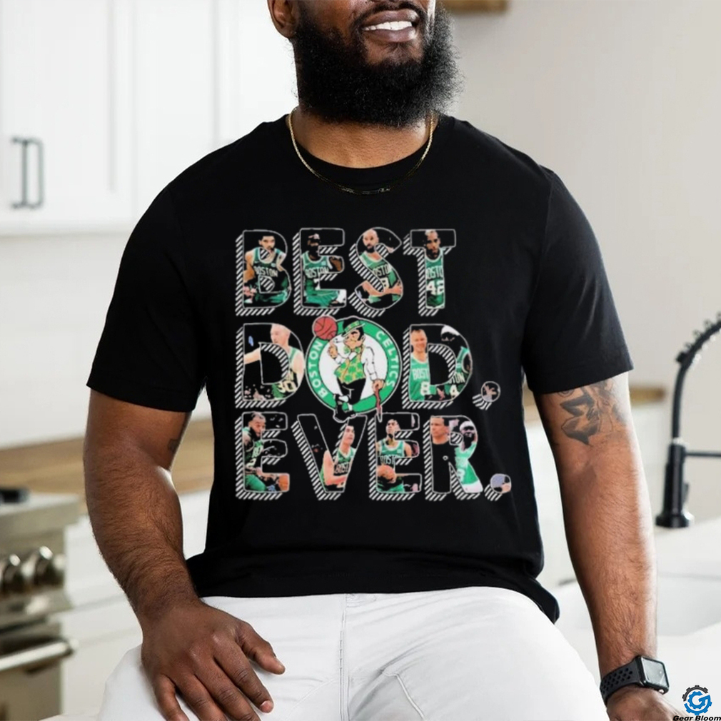 Boston Celtics Best Dad Ever Father’s Day 2024 Shirt Boston Celtics Best Dad Ever Father’s Day 2024 Shirt
