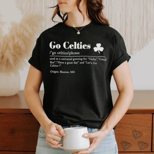 Boston Celtics Go Celtics Definition 2024 NBA Finals Shirt