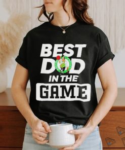Boston Celtics Logo Best Dad In The Game T Shirt