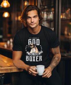 Boxer I Asked God For A True Friend Se He Sent Me A Boxer Boxers Dog Unisex T Shirt