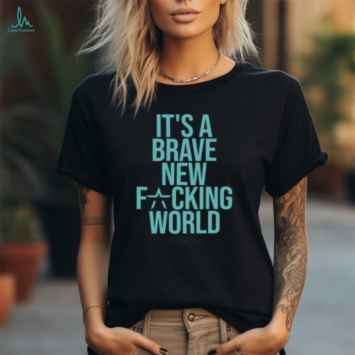 Brave New T shirt