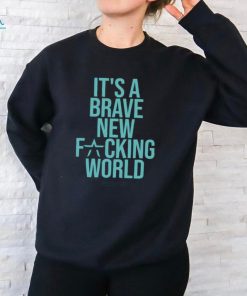 Brave New T shirt