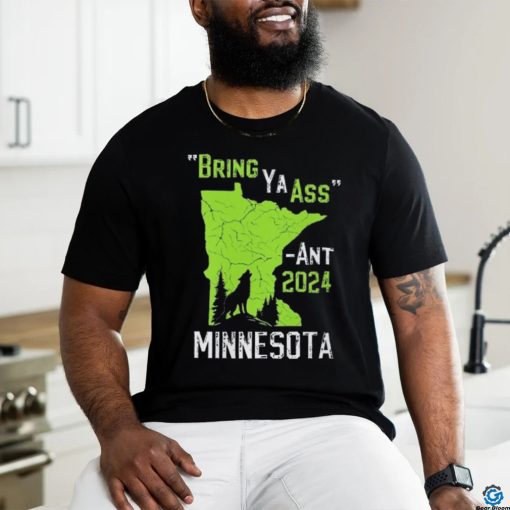 Bring Ya Ass Edwards Towns Timberwolves 2024 Bring Ya Ass Shirt