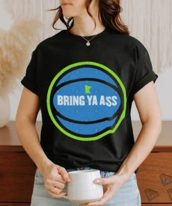 Bring Ya Ass To Minnesota Ball T shirt