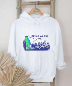 Bring ya ass to Minnesota Timberwolves shirt