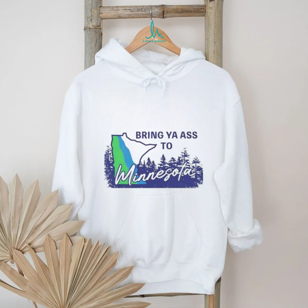Bring ya ass to Minnesota timberwolves shirt Bring ya ass to Minnesota timberwolves shirt