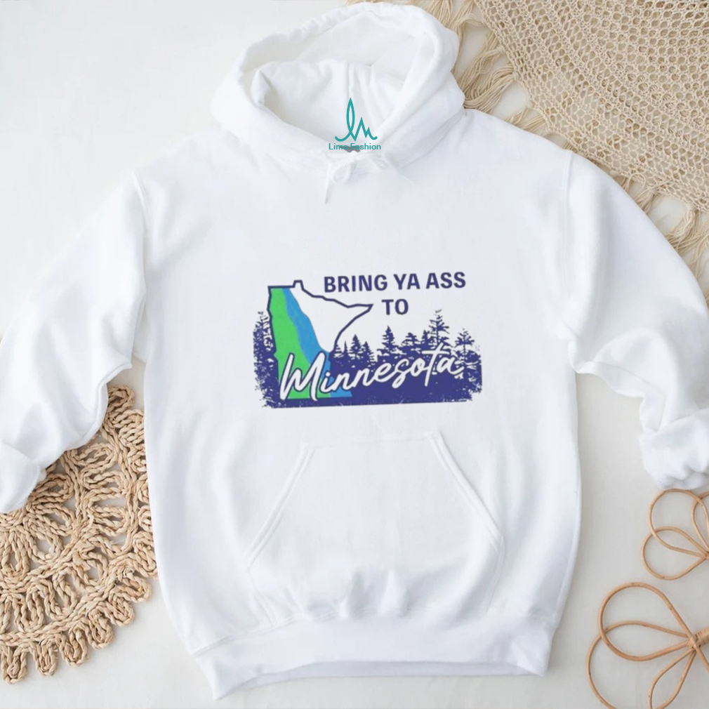 Bring ya ass to Minnesota timberwolves shirt Bring ya ass to Minnesota timberwolves shirt