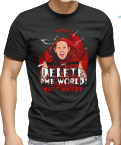 Broken Matt Hardy delete the world shirt