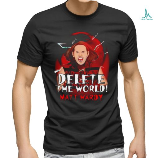 Broken Matt Hardy delete the world shirt