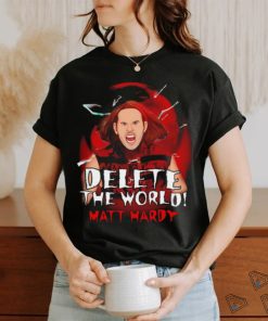 Broken Matt Hardy delete the world shirt