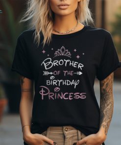 Brother Of The Birthday Princess Toddler Kid Girl Family Women T shirt