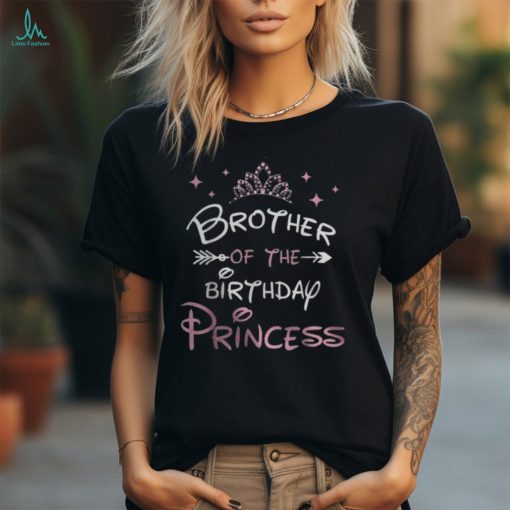 Brother Of The Birthday Princess Toddler Kid Girl Family Women T shirt