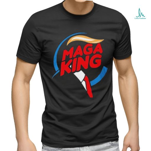 Burger King Trump MAGA King Shirt