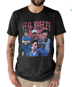 Bury me in my Neal Breezy shirt