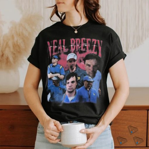 Bury me in my Neal Breezy shirt