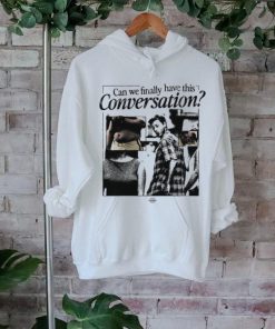 Can We Have This Conversation Shirt