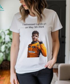 Carlin I Witnessed Lando P1 On May 5th 2024 Shirt