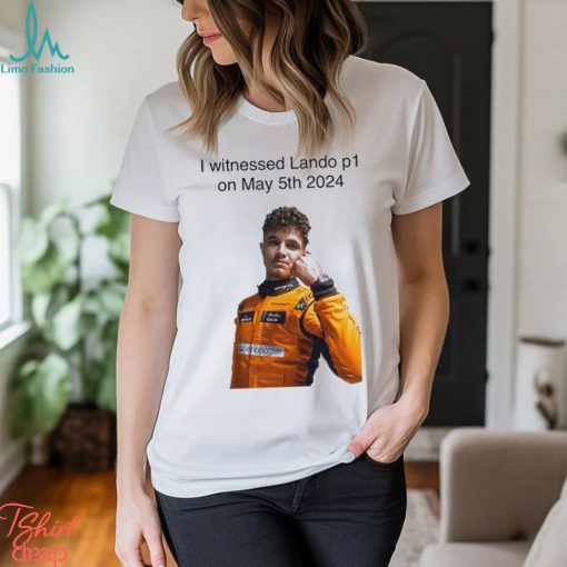 Carlin I Witnessed Lando P1 On May 5th 2024 Shirt