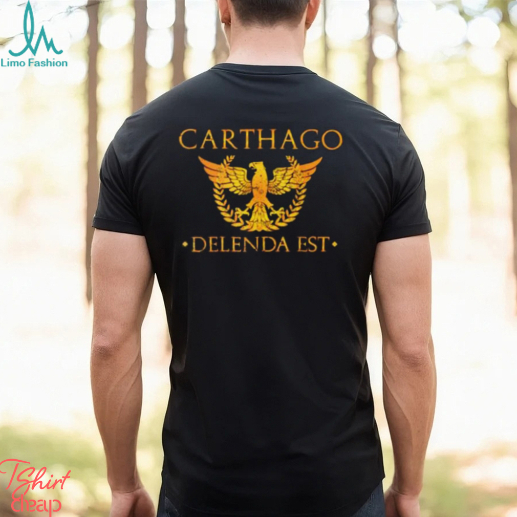 Carthago Delenda Est T shirt Carthage Must Be Destroyed Unisex T Shirt Carthago Delenda Est T shirt Carthage Must Be Destroyed Unisex T Shirt
