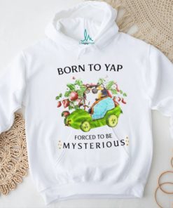 Cat drive car born to yap forced to be mysterious shirt
