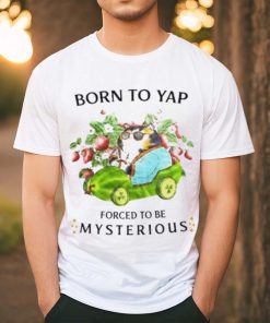 Cat drive car born to yap forced to be mysterious shirt