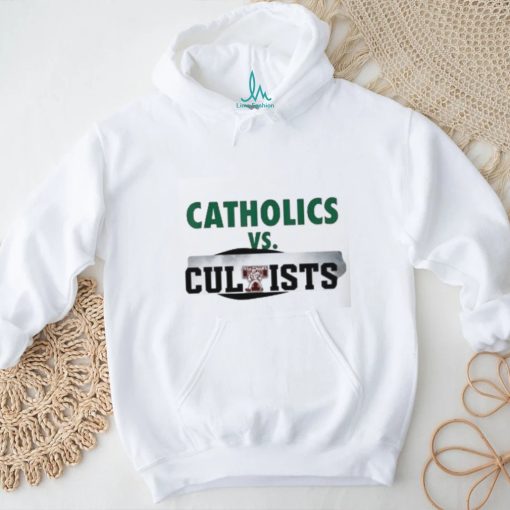 Catholics vs Cultists Texas Aggies Shirt