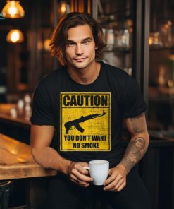 Caution You Don't Want No Smoke Mini Draco Ak 47 Rifle Gun T Shirt