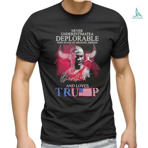 Chicago Bulls Never Underestimate A Deplorable Who Is Trump Fan T Shirt