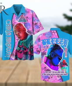 Chris Brown Breezy You Can’t Be Old And Wise If You Were Never Young And Crazy Hawaiian Shirt