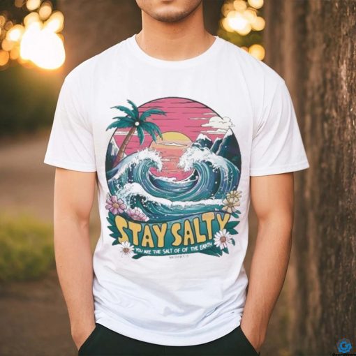 Christian stay salty bible verse 2024 shirt