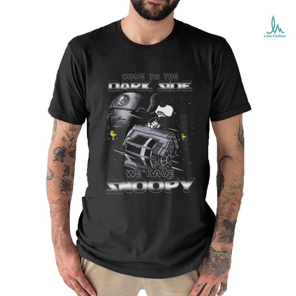 Come to the Dark Side We Have Snoopy T Shirt Come to the Dark Side We Have Snoopy T Shirt
