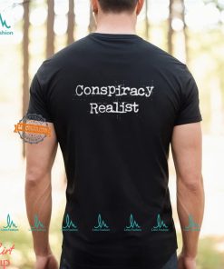 Conspiracy Realist T Shirt