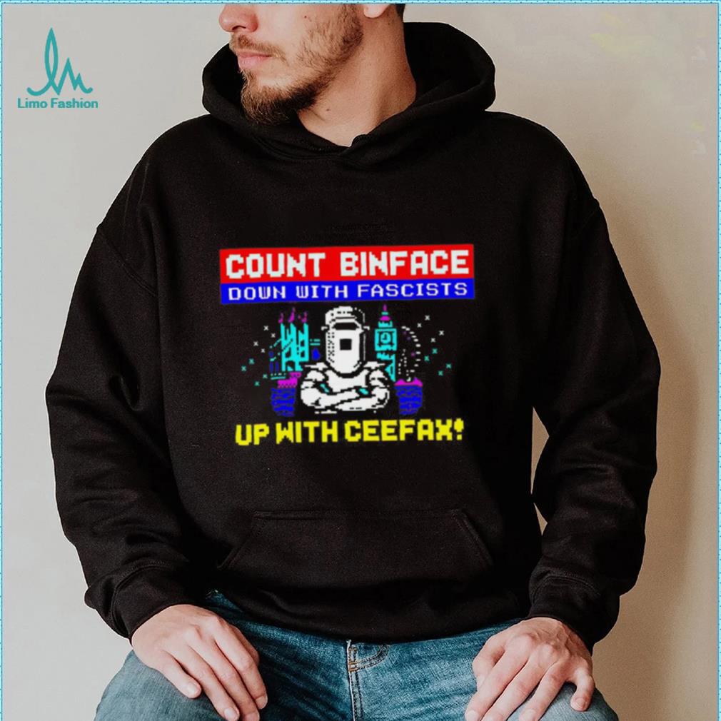 Count binface down with fascists up with ceefax shirt Count binface down with fascists up with ceefax shirt