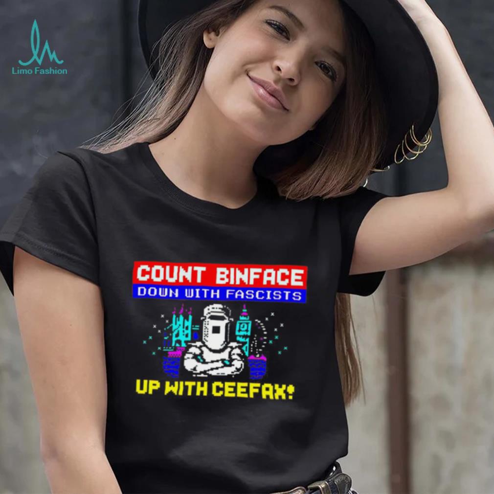 Count binface down with fascists up with ceefax shirt Count binface down with fascists up with ceefax shirt