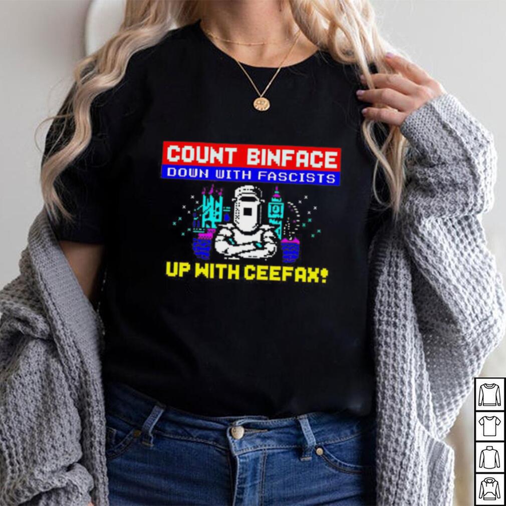Count binface down with fascists up with ceefax shirt Count binface down with fascists up with ceefax shirt