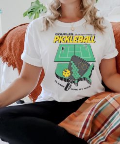 Couples Seeking Singles Pickleball Please Dink My Wife Ladies Boyfriend Shirt