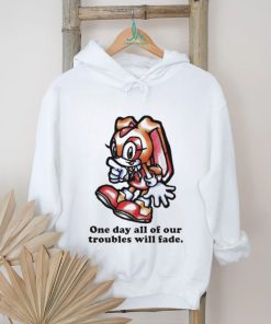 Cream The Rabbit One Day All Of Our Troubles Will Fade T shirt