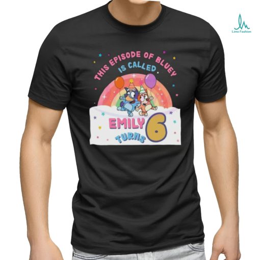 Custom the episode of bluey is called birthday 2024 shirt